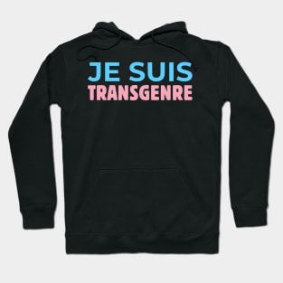 Je suis transgenre Hoodie